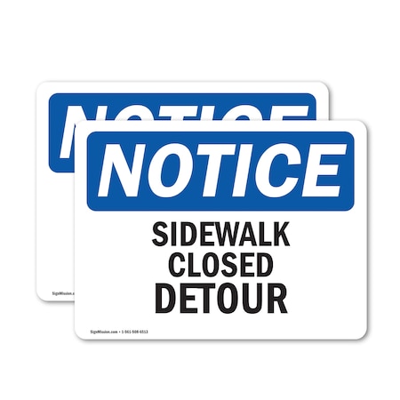 Signmission Sidewalk Closed Detour OSHA Notice Sign, Vinyl Decal, 18in W x 12in L, 2PK OS-2PACK-NS-D-1218-L-18324